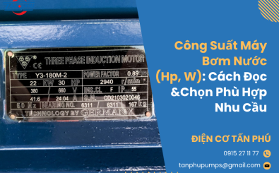 Công Suất Máy Bơm Nước (Hp, W): Cách Đọc & Chọn Phù Hợp Nhu Cầu Công Suất Máy Bơm Nước (Hp, W): Cách Đọc & Chọn Phù Hợp Nhu Cầu