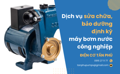 Dịch vụ sửa chữa, bảo dưỡng định kỳ máy bơm nước công nghiệp – Đảm bảo vận hành ổn định, hiệu suất cao Dịch vụ sửa chữa, bảo dưỡng định kỳ máy bơm nước công nghiệp – Đảm bảo vận hành ổn định, hiệu suất cao