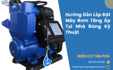 Hướng Dẫn Lắp Đặt Máy Bơm Tăng Áp Tại Nhà Đúng Kỹ Thuật Hướng Dẫn Lắp Đặt Máy Bơm Tăng Áp Tại Nhà Đúng Kỹ Thuật
