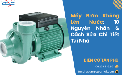 Máy Bơm Không Lên Nước: 10 Nguyên Nhân & Cách Sửa Chi Tiết Tại Nhà Máy Bơm Không Lên Nước: 10 Nguyên Nhân & Cách Sửa Chi Tiết Tại Nhà