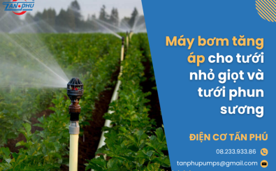 Máy bơm tăng áp cho tưới nhỏ giọt và tưới phun sương Máy bơm tăng áp cho tưới nhỏ giọt và tưới phun sương
