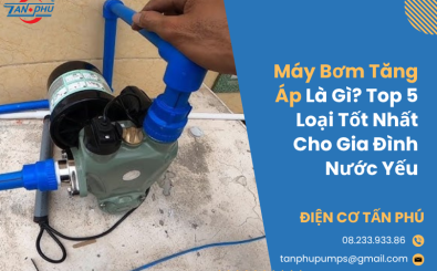 Máy Bơm Tăng Áp Là Gì? Top 5 Loại Tốt Nhất Cho Gia Đình Nước Yếu Máy Bơm Tăng Áp Là Gì? Top 5 Loại Tốt Nhất Cho Gia Đình Nước Yếu