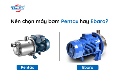 So Sánh Máy Bơm Pentax Và Ebara: Nên Chọn Hãng Nào Tốt Nhất? So Sánh Máy Bơm Pentax Và Ebara: Nên Chọn Hãng Nào Tốt Nhất?