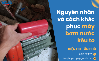 Nguyên nhân và cách khắc phục máy bơm nước kêu to Nguyên nhân và cách khắc phục máy bơm nước kêu to