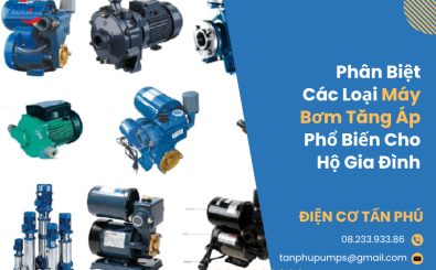 Phân biệt các loại máy bơm tăng áp phổ biến cho hộ gia đình Phân biệt các loại máy bơm tăng áp phổ biến cho hộ gia đình