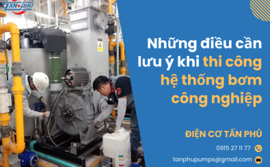 Dịch vụ thi công máy bơm công nghiệp TPHCM trọn gói, uy tín Dịch vụ thi công máy bơm công nghiệp TPHCM trọn gói, uy tín