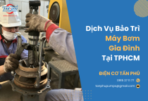 Dịch Vụ Bảo Trì Máy Bơm Gia Đình TPHCM