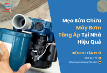 Mẹo Sửa Chữa Máy Bơm Tăng Áp Tại Nhà Hiệu Quả