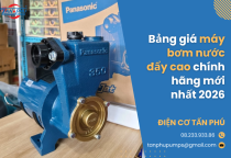 Bảng giá máy bơm nước đẩy cao chính hãng mới nhất 2026