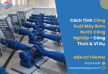 Cách Tính Công Suất Máy Bơm Nước Công Nghiệp - Công Thức & Ví Dụ