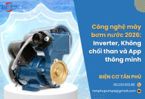 Công nghệ máy bơm nước 2026: Inverter, Không chổi than và App thông minh