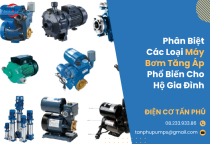 Phân biệt các loại máy bơm tăng áp phổ biến cho hộ gia đình