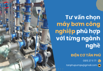 Tư vấn chọn máy bơm công nghiệp phù hợp với từng ngành nghề