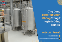 Ứng Dụng Bơm Hút Chân Không Trong 7 Ngành Công Nghiệp