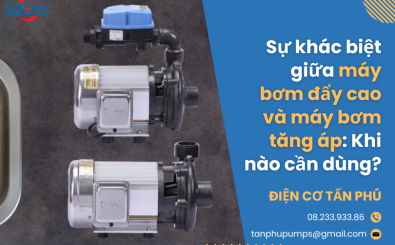 Sự khác biệt giữa máy bơm đẩy cao và máy bơm tăng áp: Khi nào cần dùng?