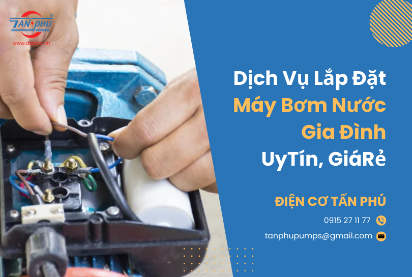 Dịch vụ lắp đặt máy bơm nước gia đình TP HCM uy tín, giá rẻ