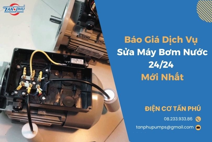 Báo Giá Dịch Vụ Sửa Máy Bơm Nước 24/24 Mới Nhất