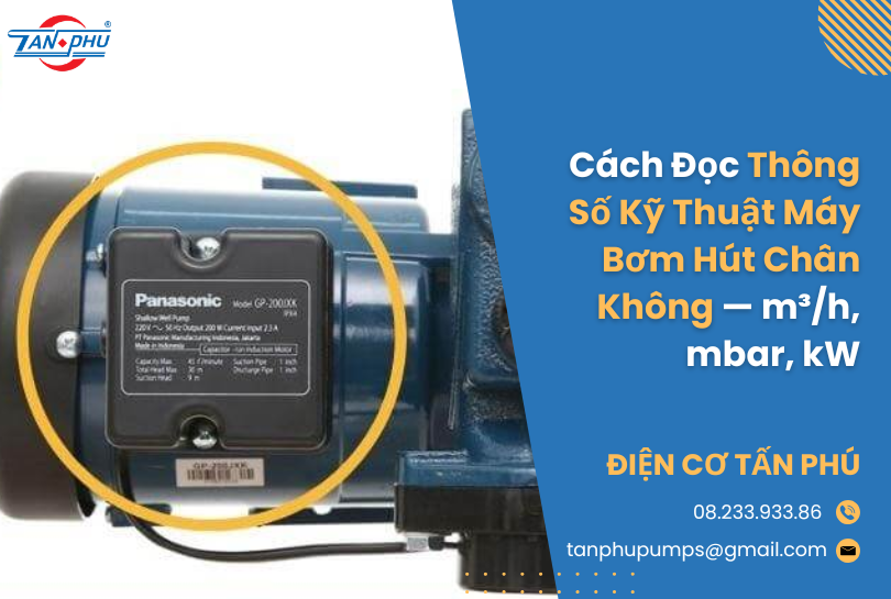 Cách Đọc Thông Số Kỹ Thuật Máy Bơm Hút Chân Không — m³/h, mbar, kW