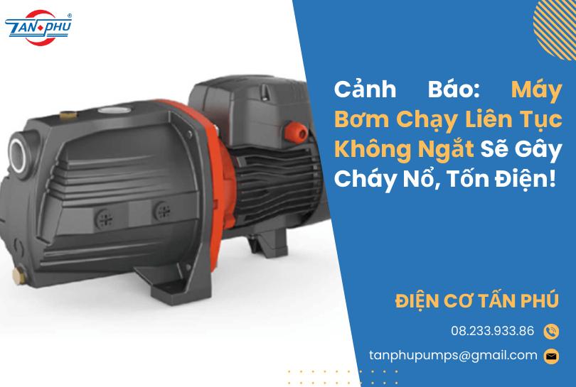 Cảnh Báo: Máy Bơm Chạy Liên Tục Không Ngắt Sẽ Gây Cháy Nổ, Tốn Điện!