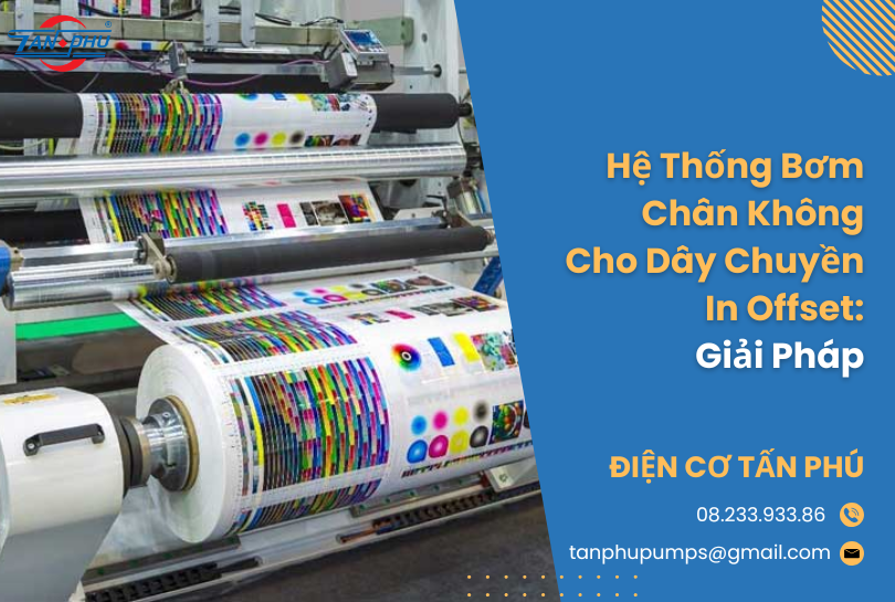 Hệ Thống Bơm Chân Không Cho Dây Chuyền In Offset: Giải Pháp