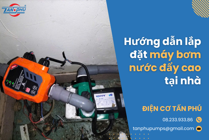 Hướng dẫn lắp đặt máy bơm nước đẩy cao tại nhà