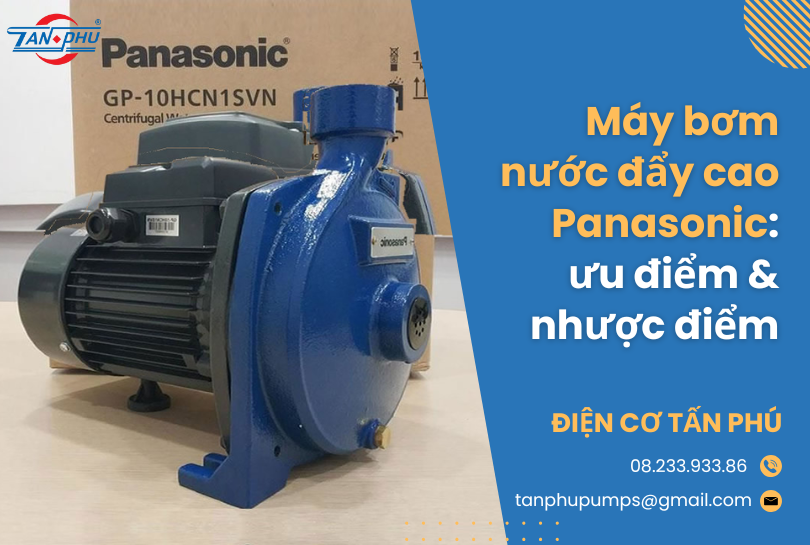 Máy bơm nước đẩy cao Panasonic: ưu điểm & nhược điểm